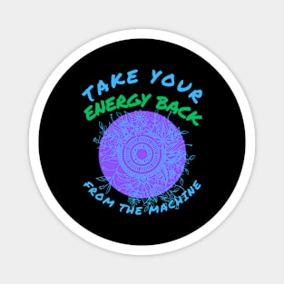 Take Your Energy Back Magnet